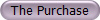 The Purchase